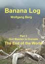 Banana Log: The End of the World, by Wolfgang Harms