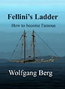 Fellini's Ladder, by Wolfgang Harms